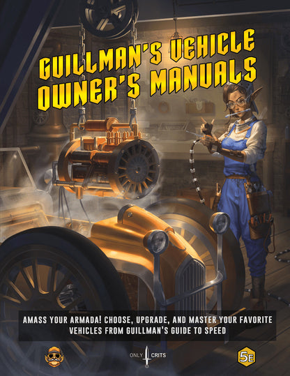 Guillman’s Vehicle Owner’s Manuals DnD 5e title artwork showing a female elf mechanic assembling a magical steampunk vehicle in a workshop. A glowing orange engine and large tires dominate the scene. Designed by Only Crits for 5e campaigns.